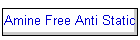 Amine Free Anti Static